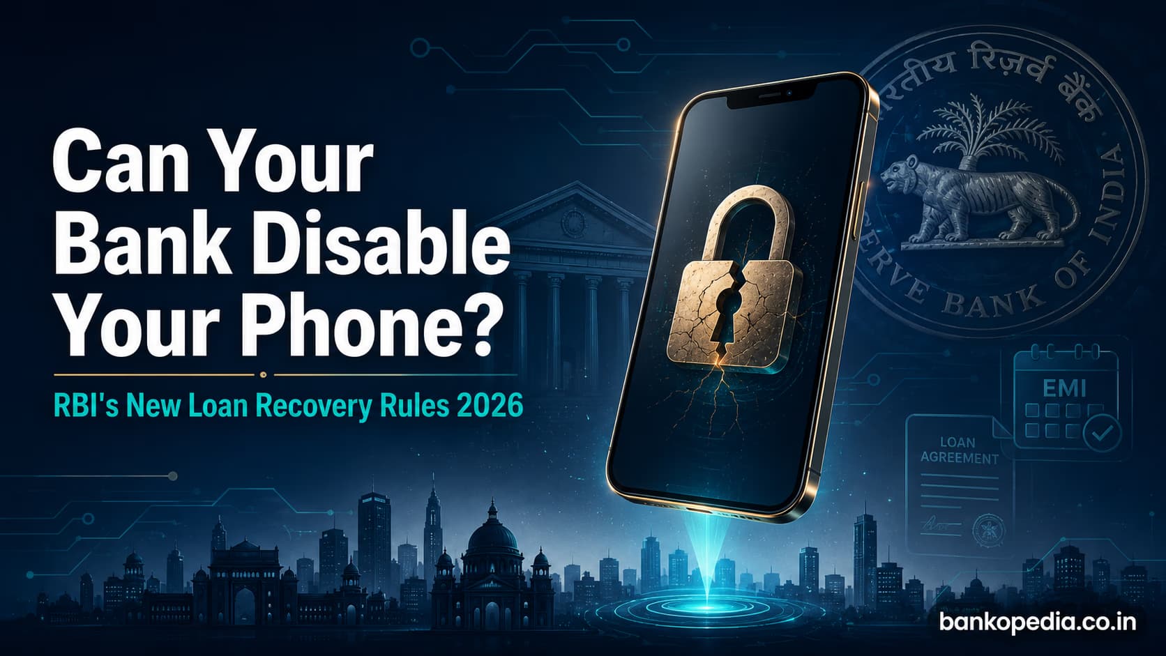 Cinematic banking finance illustration showing a smartphone with a cracked padlock, RBI emblem, loan agreement, EMI calendar, and Indian banking skyline representing RBI loan recovery rules 2026 on phone disabling restrictions